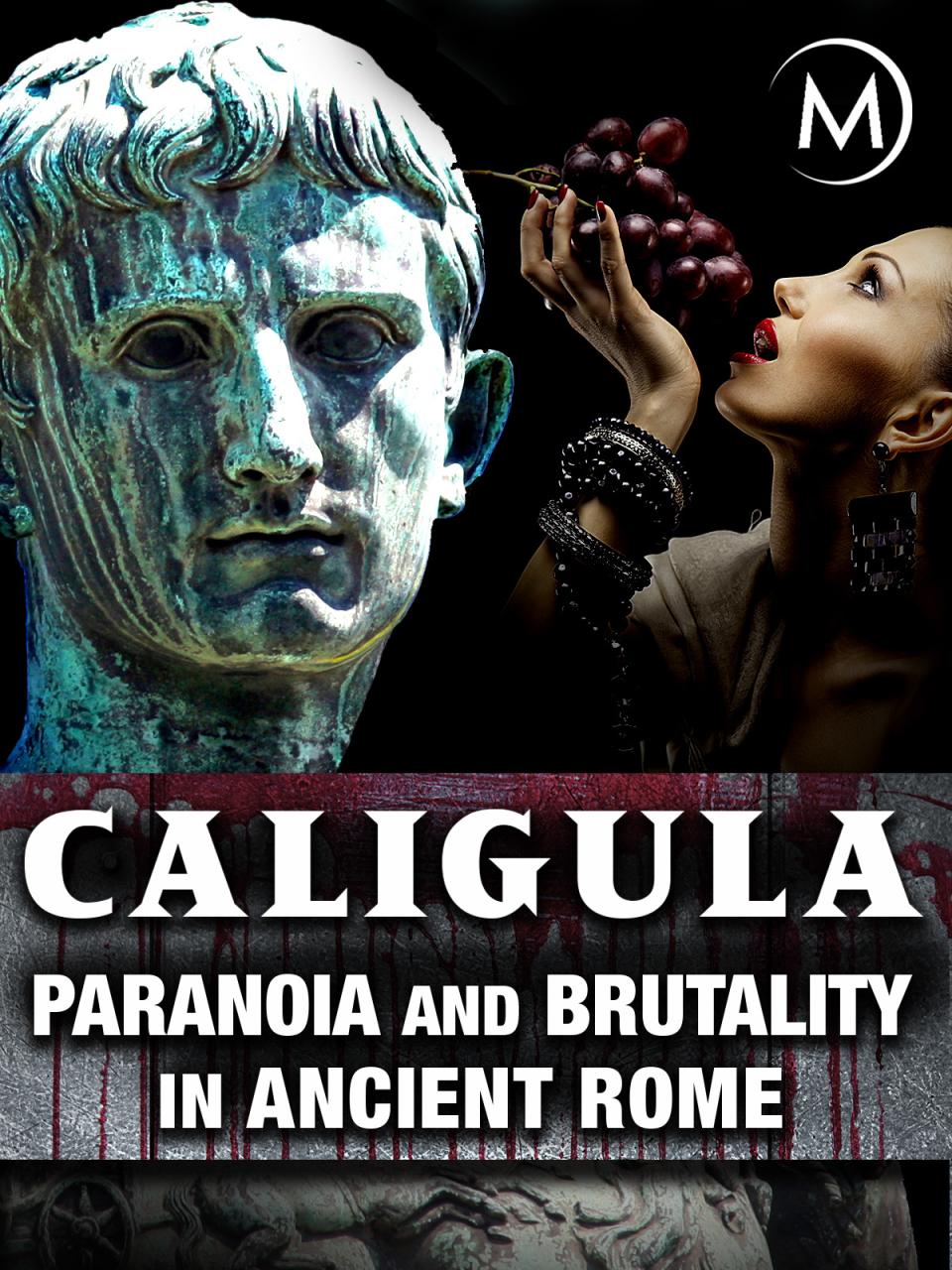 프라임 비디오: Caligula: Paranoia And Brutality In Ancient Rome