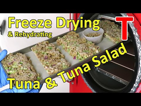 Freeze Drying and Rehydrating Tuna and Tuna Salad