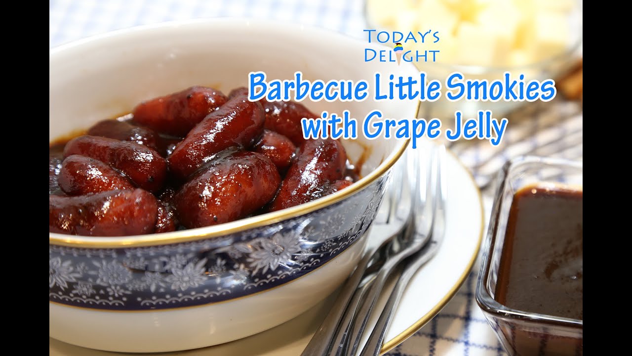 Barbecue Little Smokies With Grape Jelly - Today'S Delight