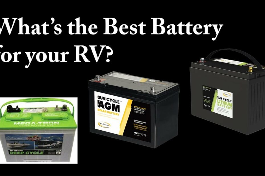 Best Battery For Your Rv Or Travel Trailer - Youtube