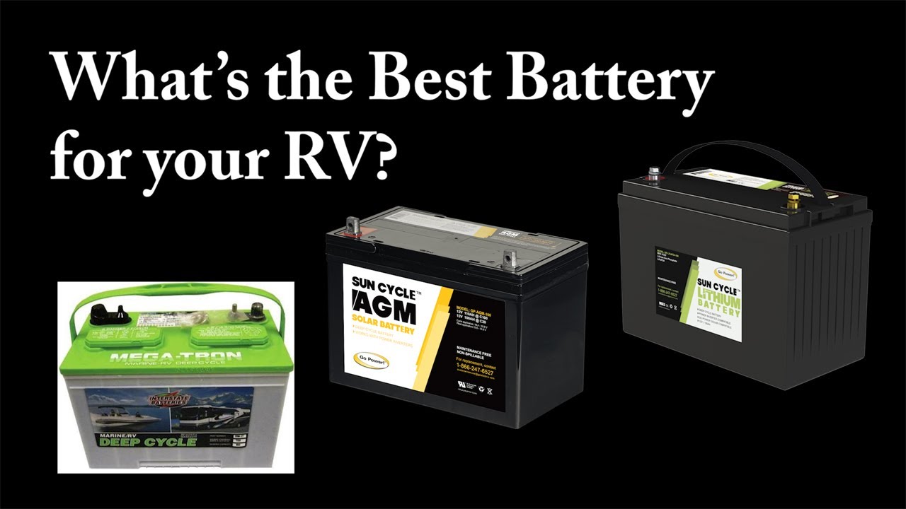 Best Battery For Your Rv Or Travel Trailer - Youtube