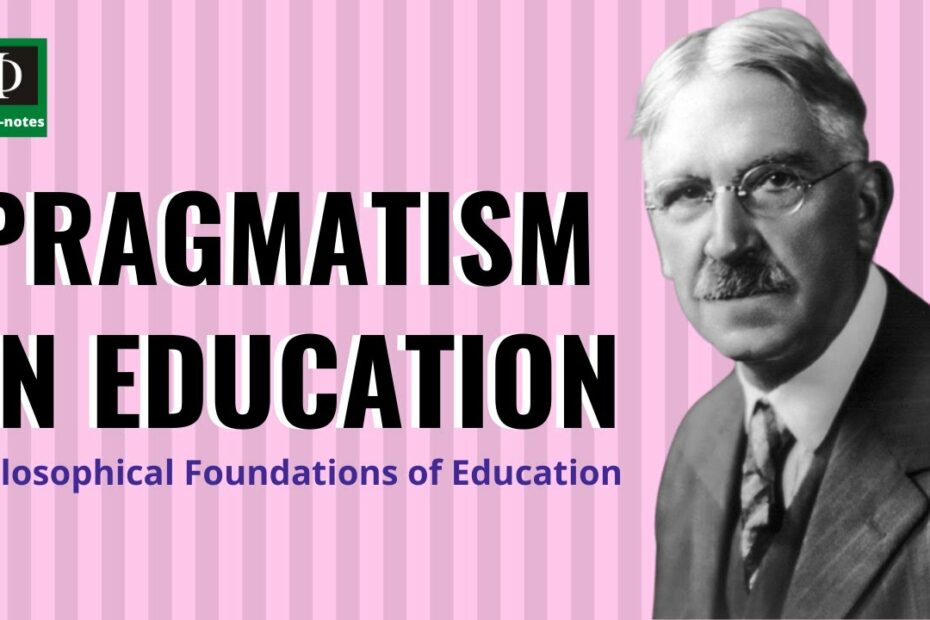 Pragmatism In Education - Philosophical Foundations Of Education - Youtube