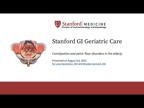 Stanford GI - Geriatric Care. Constipation and pelvic floor disorders in the elderly