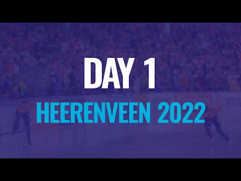 Day 1 | Heerenveen 2022 | #SpeedSkating