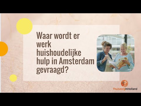 Waar wordt er werk huishoudelijke hulp in Amsterdam gevraagd?