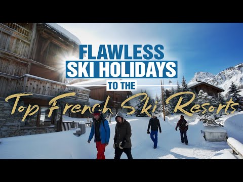 Flawless Ski Holidays to the Top French Ski Resorts (4K)